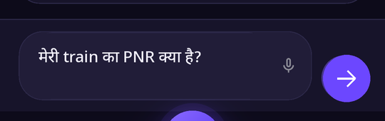 Riloya Ask screen में Hindi में type किया सवाल: मेरी train का PNR क्या है?